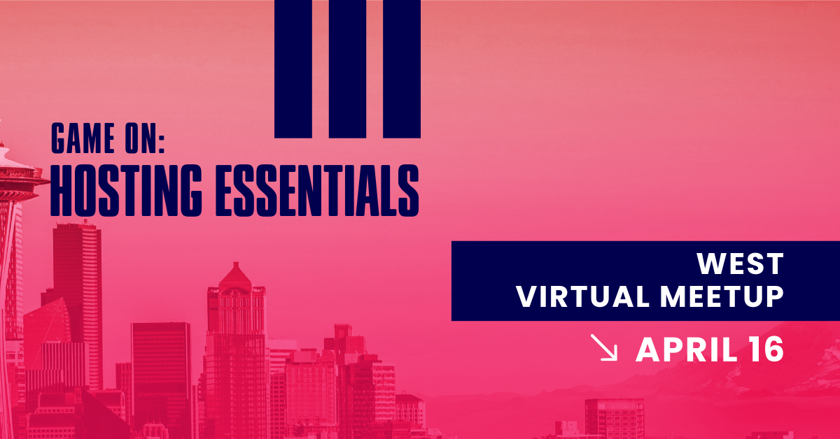 Game on Hosting Essentials West Meetup
